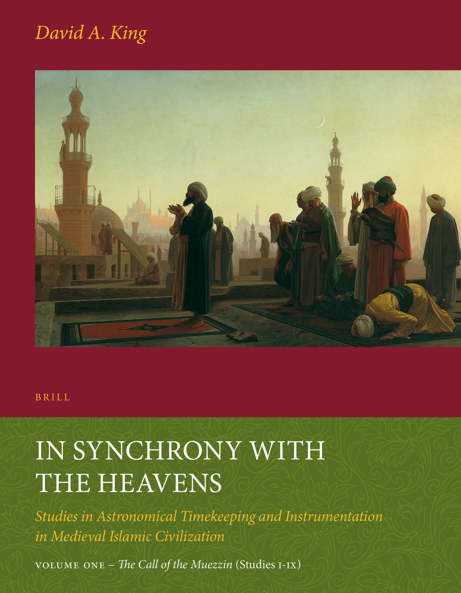 Book cover image for In Synchrony with the Heavens, Volume 1 Call of the Muezzin ISBN: 9789004261792